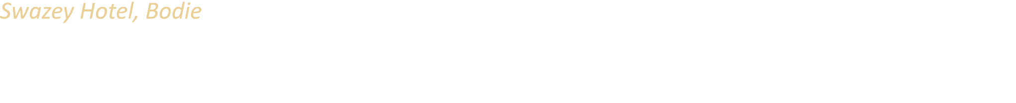 Swazey Hotel, Bodie Less than ten percent of the original buildings of this mining boom town, located in the high des...