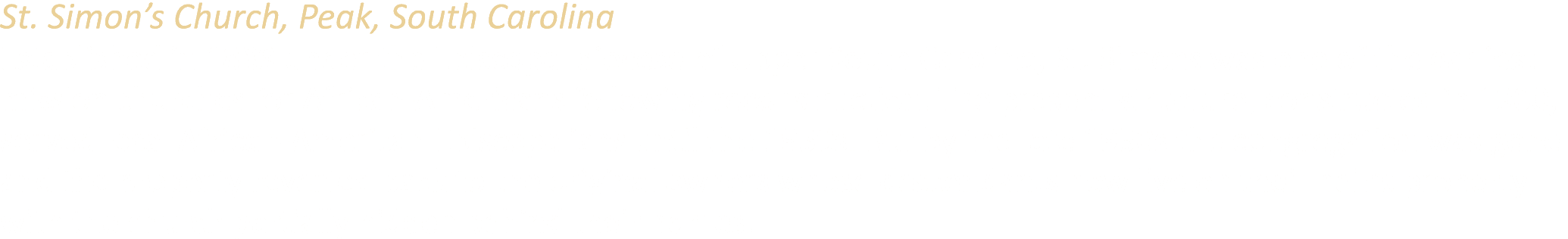St. Simon’s Church, Peak, South Carolina Established in 1889 under the Episcopal diocese of Upper South Carolina, St....