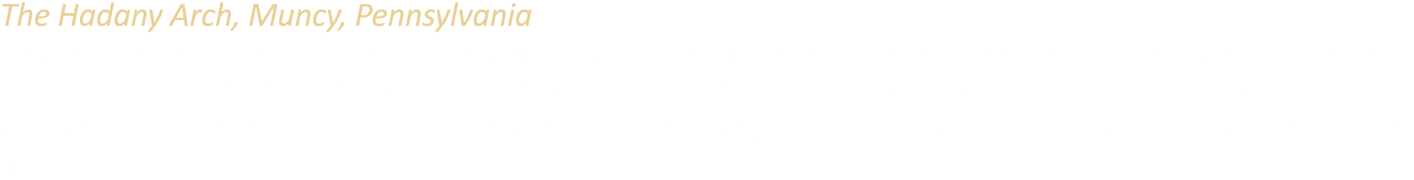 The Hadany Arch, Muncy, Pennsylvania Designed by Israeli sculptor Israel Hadany in 1977, this 55 foot wide twisted st...